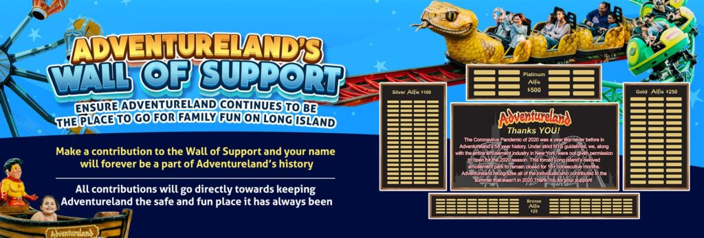 Adventureland's Wall of Support - ensure Adventureland continues to be the place to go for family fun on Long Island